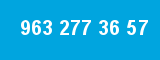 963 277 36 57